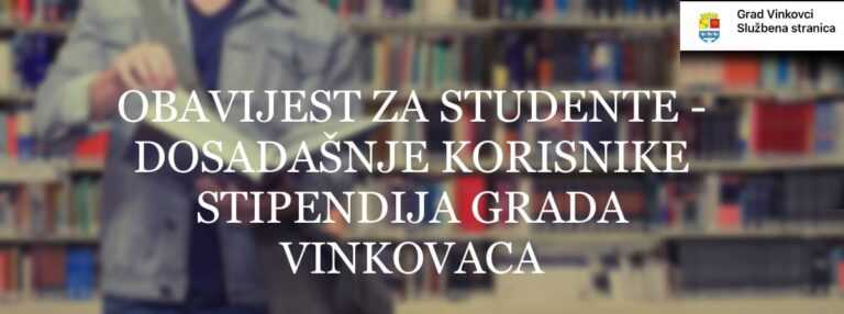 Obavijest za studente dosadašnje korisnike stipendije Grada Vinkovaca